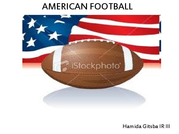 AMERICAN FOOTBALL Hamida Gitsba IR III 