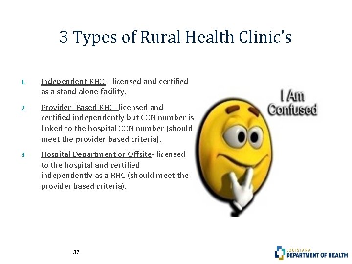 3 Types of Rural Health Clinic’s 1. Independent RHC – licensed and certified as