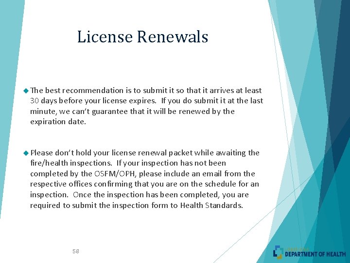 License Renewals The best recommendation is to submit it so that it arrives at