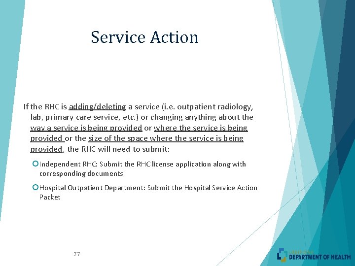 Service Action If the RHC is adding/deleting a service (i. e. outpatient radiology, lab,