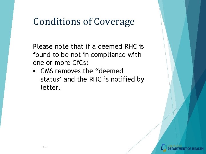 Conditions of Coverage Please note that if a deemed RHC is found to be