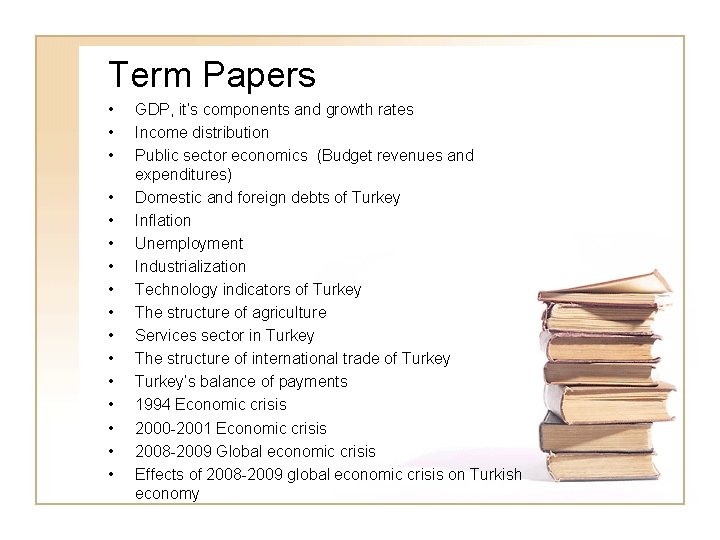 Term Papers • • • • GDP, it’s components and growth rates Income distribution Term Papers • • • • GDP, it’s components and growth rates Income distribution