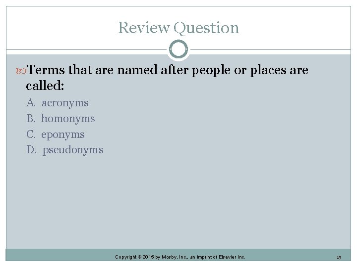 Review Question Terms that are named after people or places are called: A. B. Review Question Terms that are named after people or places are called: A. B.