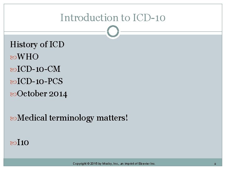 Introduction to ICD-10 History of ICD WHO ICD-10 -CM ICD-10 -PCS October 2014 Medical Introduction to ICD-10 History of ICD WHO ICD-10 -CM ICD-10 -PCS October 2014 Medical