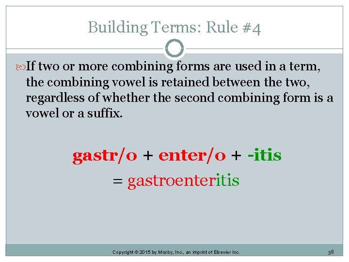 Building Terms: Rule #4 If two or more combining forms are used in a Building Terms: Rule #4 If two or more combining forms are used in a
