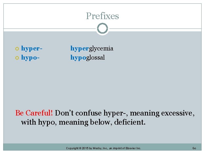 Prefixes hyperhypo- hyperglycemia hypoglossal Be Careful! Don’t confuse hyper-, meaning excessive, with hypo, meaning Prefixes hyperhypo- hyperglycemia hypoglossal Be Careful! Don’t confuse hyper-, meaning excessive, with hypo, meaning