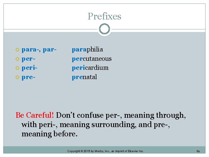 Prefixes para-, parperperipre- paraphilia percutaneous pericardium prenatal Be Careful! Don’t confuse per-, meaning through, Prefixes para-, parperperipre- paraphilia percutaneous pericardium prenatal Be Careful! Don’t confuse per-, meaning through,