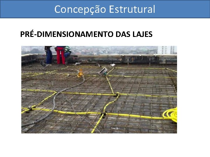 Concepção Estrutural PRÉ-DIMENSIONAMENTO DAS LAJES 