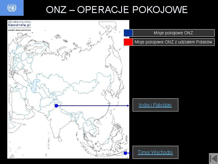 ONZ – OPERACJE POKOJOWE Misje pokojowe ONZ z udziałem Polaków Indie i Pakistan Timor