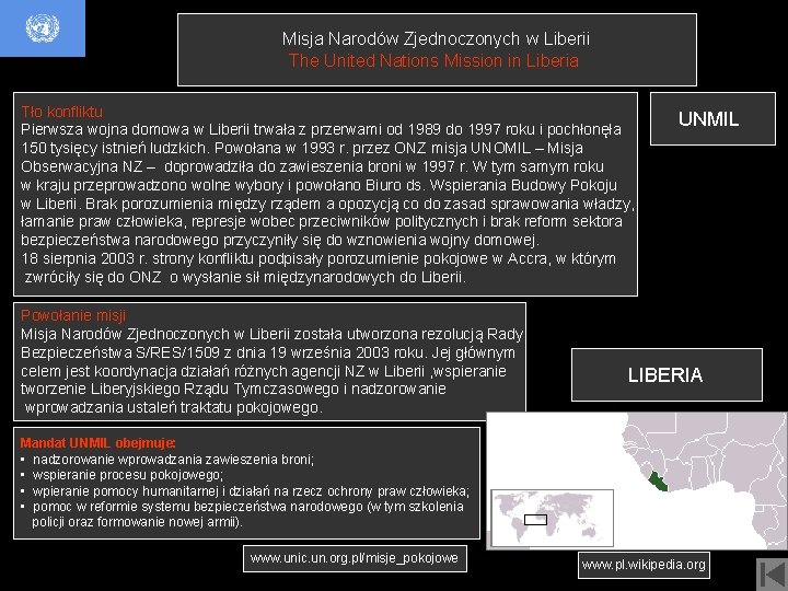 Misja Narodów Zjednoczonych w Liberii The United Nations Mission in Liberia Tło konfliktu Pierwsza