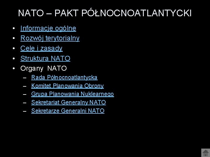 NATO – PAKT PÓŁNOCNOATLANTYCKI • • • Informacje ogólne Rozwój terytorialny Cele i zasady