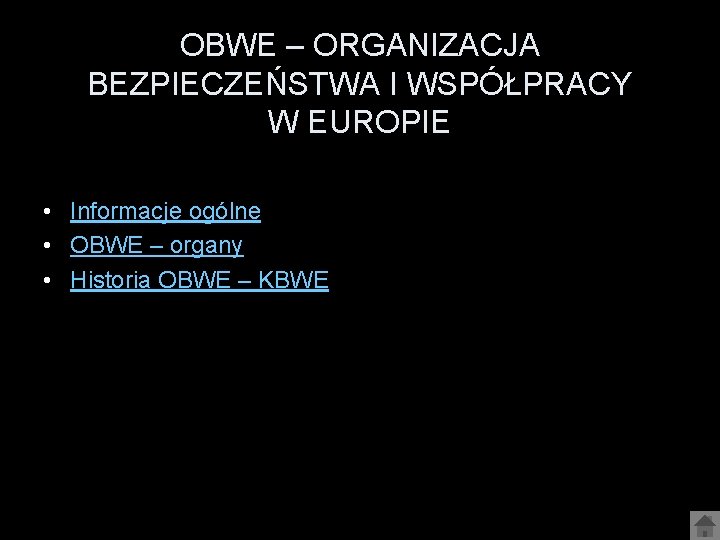 OBWE – ORGANIZACJA BEZPIECZEŃSTWA I WSPÓŁPRACY W EUROPIE • Informacje ogólne • OBWE –