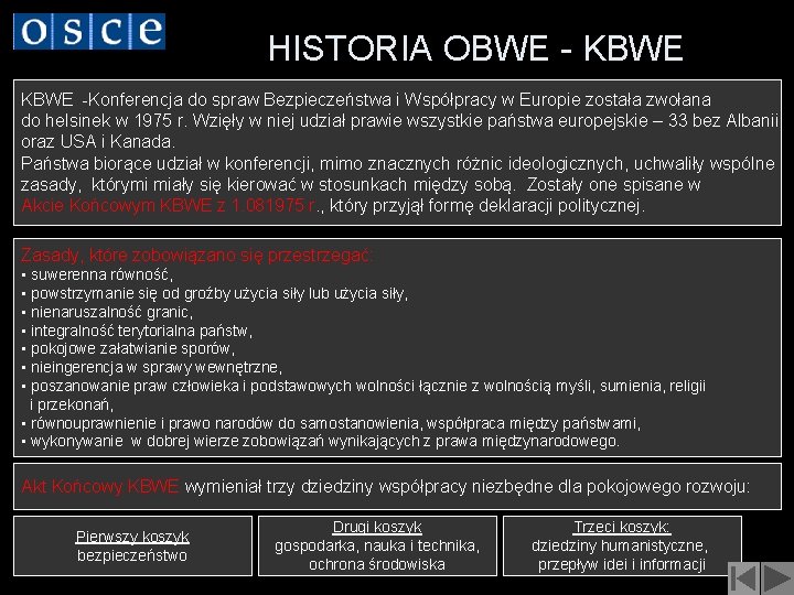 HISTORIA OBWE - KBWE -Konferencja do spraw Bezpieczeństwa i Współpracy w Europie została zwołana