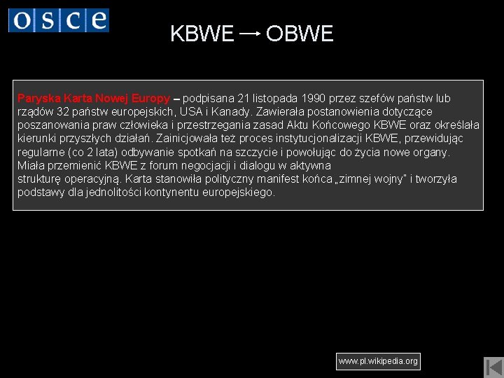KBWE OBWE Paryska Karta Nowej Europy – podpisana 21 listopada 1990 przez szefów państw