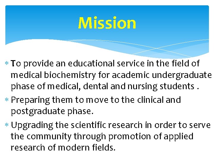 Mission To provide an educational service in the field of medical biochemistry for academic