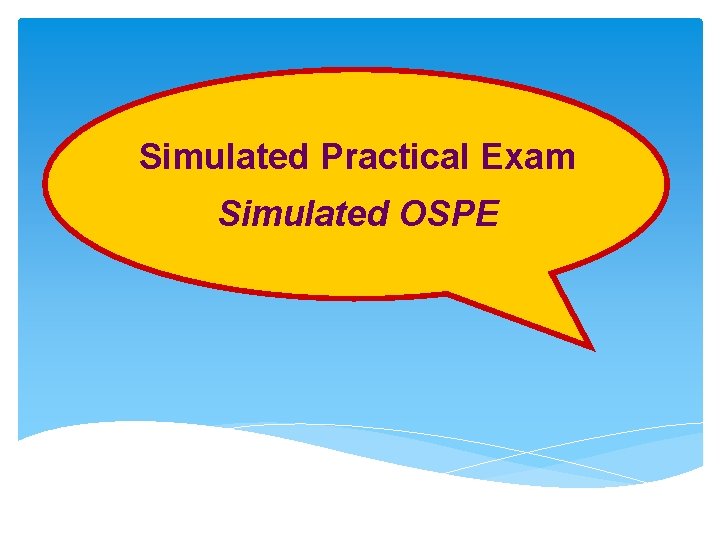 Simulated Practical Exam Simulated OSPE 