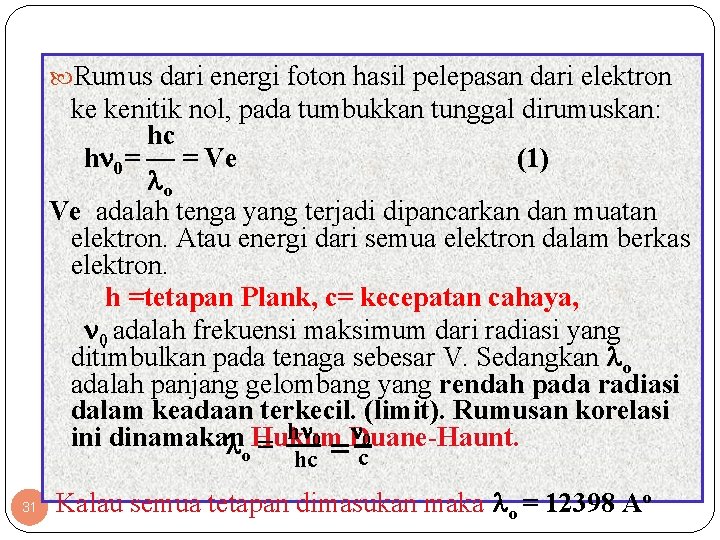  Rumus dari energi foton hasil pelepasan dari elektron 31 ke kenitik nol, pada