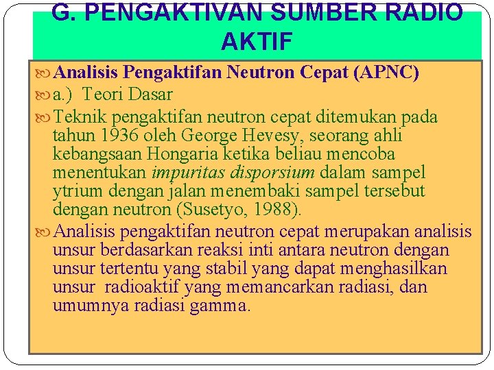 G. PENGAKTIVAN SUMBER RADIO AKTIF Analisis Pengaktifan Neutron Cepat (APNC) a. ) Teori Dasar