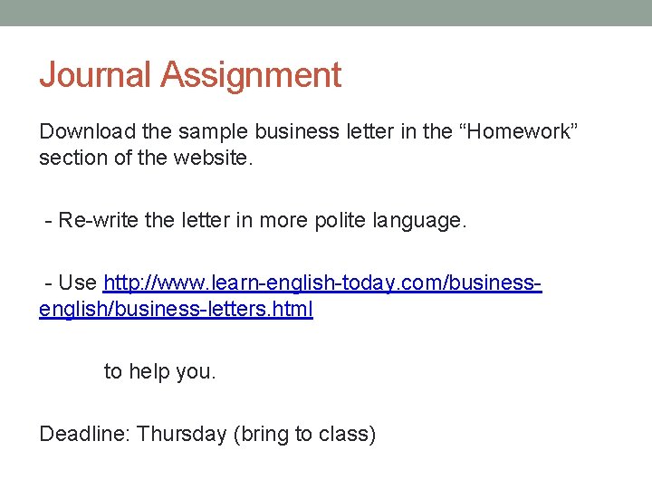 Journal Assignment Download the sample business letter in the “Homework” section of the website.