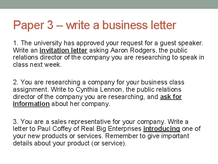 Paper 3 – write a business letter 1. The university has approved your request