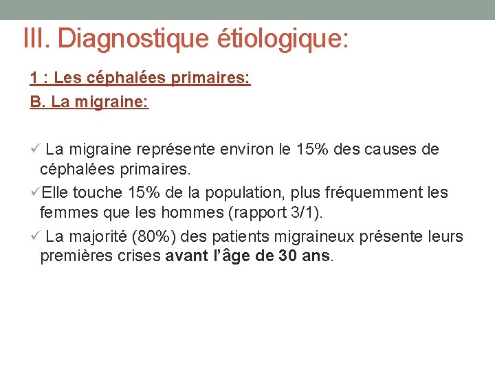 III. Diagnostique étiologique: 1 : Les céphalées primaires: B. La migraine: ü La migraine
