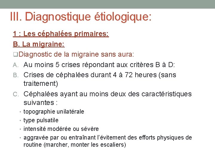 III. Diagnostique étiologique: 1 : Les céphalées primaires: B. La migraine: q. Diagnostic de
