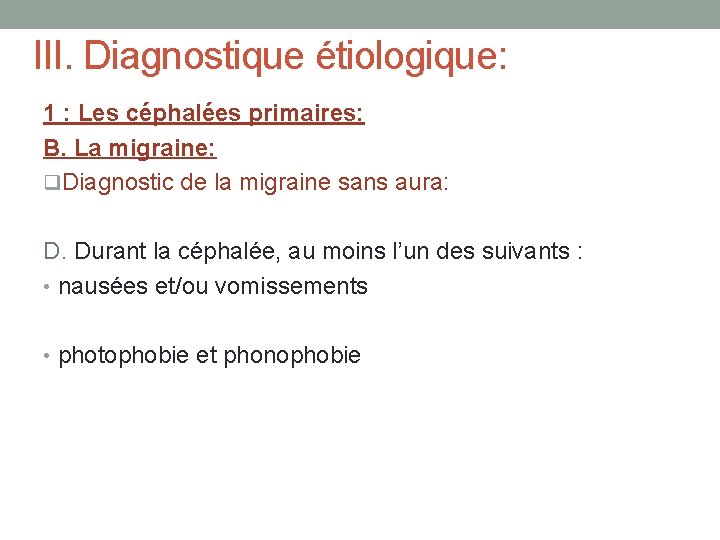 III. Diagnostique étiologique: 1 : Les céphalées primaires: B. La migraine: q. Diagnostic de