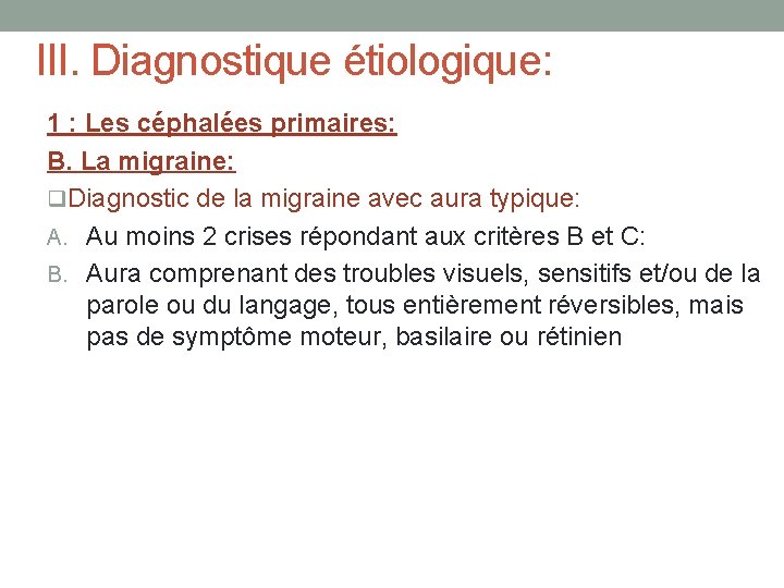 III. Diagnostique étiologique: 1 : Les céphalées primaires: B. La migraine: q. Diagnostic de