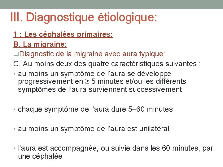 III. Diagnostique étiologique: 1 : Les céphalées primaires: B. La migraine: q. Diagnostic de