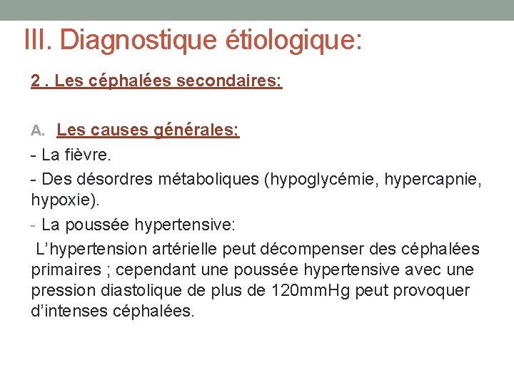 III. Diagnostique étiologique: 2. Les céphalées secondaires: A. Les causes générales: - La fièvre.