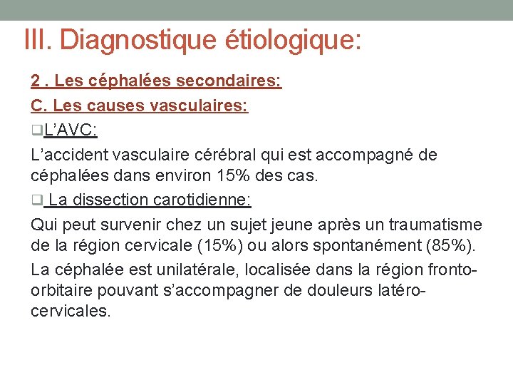 III. Diagnostique étiologique: 2. Les céphalées secondaires: C. Les causes vasculaires: q. L’AVC: L’accident