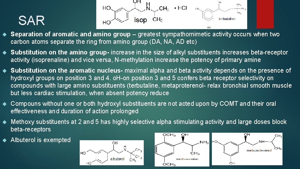SAR Separation of aromatic and amino group – greatest sympathomimetic activity occurs when two