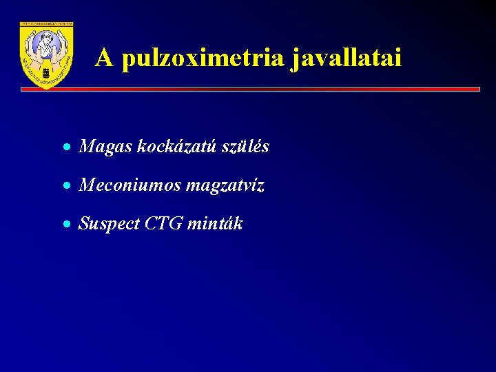 A pulzoximetria javallatai · Magas kockázatú szülés · Meconiumos magzatvíz · Suspect CTG minták