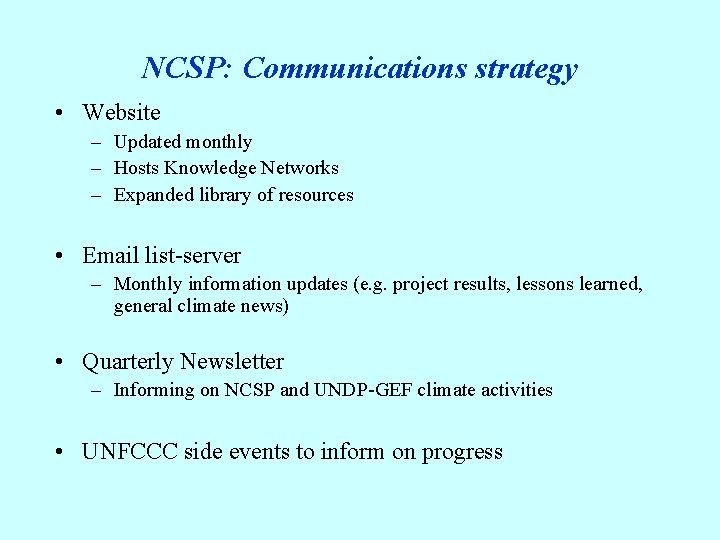 NCSP: Communications strategy • Website – Updated monthly – Hosts Knowledge Networks – Expanded