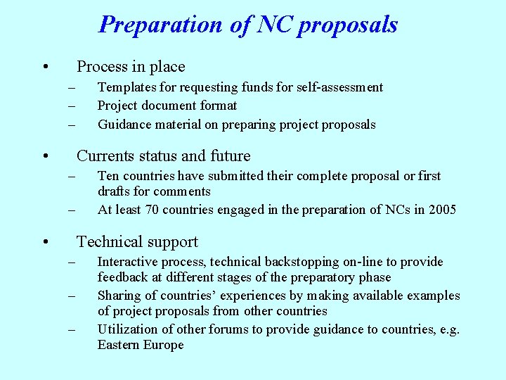 Preparation of NC proposals • Process in place – – – • Templates for