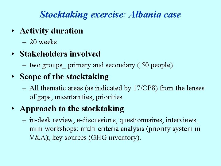 Stocktaking exercise: Albania case • Activity duration – 20 weeks • Stakeholders involved –