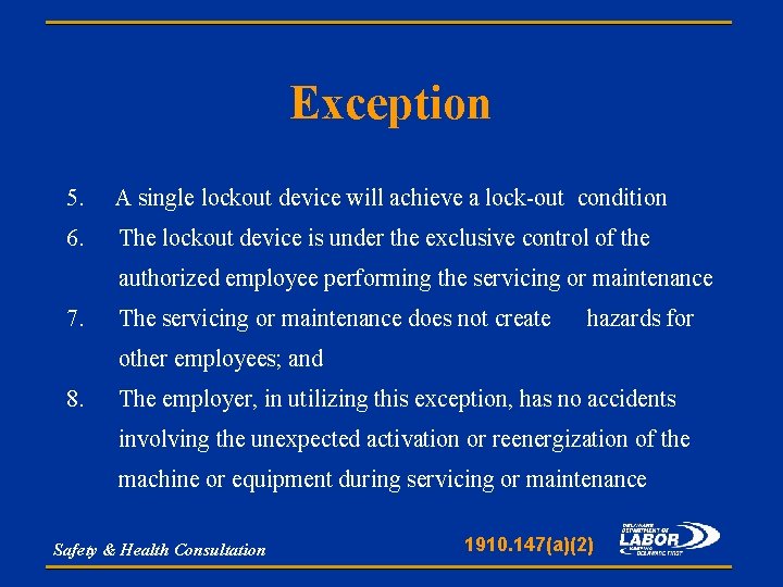 Exception 5. A single lockout device will achieve a lock-out condition 6. The lockout
