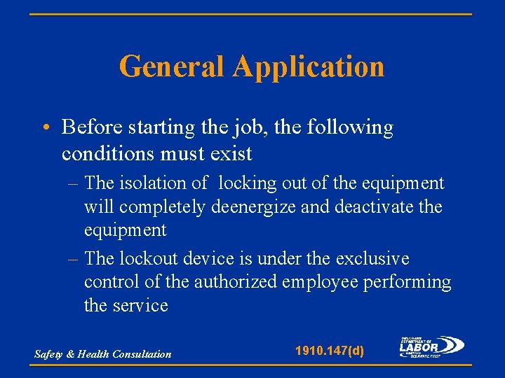 General Application • Before starting the job, the following conditions must exist – The