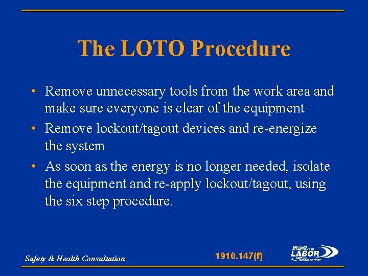 The LOTO Procedure • Remove unnecessary tools from the work area and make sure