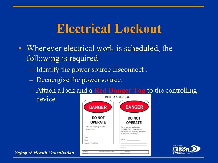 Electrical Lockout • Whenever electrical work is scheduled, the following is required: – Identify