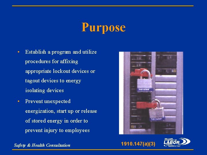Purpose • Establish a program and utilize procedures for affixing appropriate lockout devices or