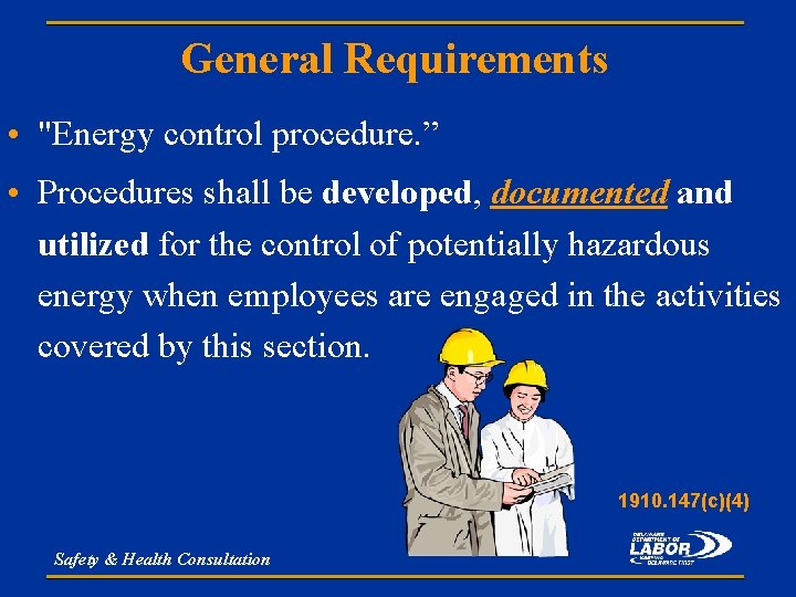 General Requirements • "Energy control procedure. ” • Procedures shall be developed, documented and