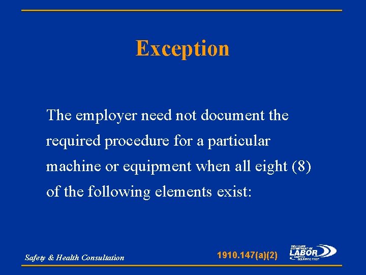 Exception The employer need not document the required procedure for a particular machine or