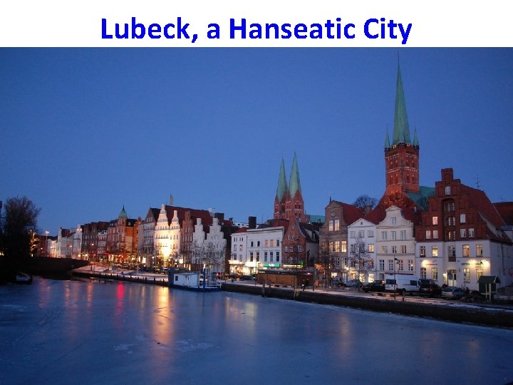 Lubeck, a Hanseatic City 