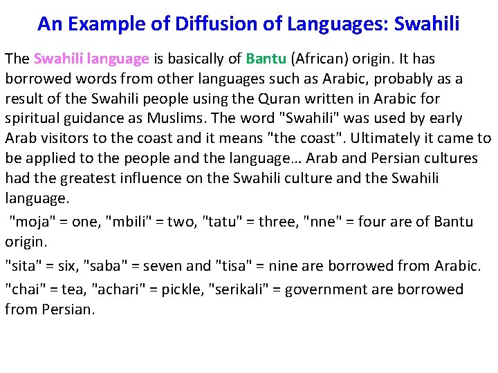 An Example of Diffusion of Languages: Swahili The Swahili language is basically of Bantu