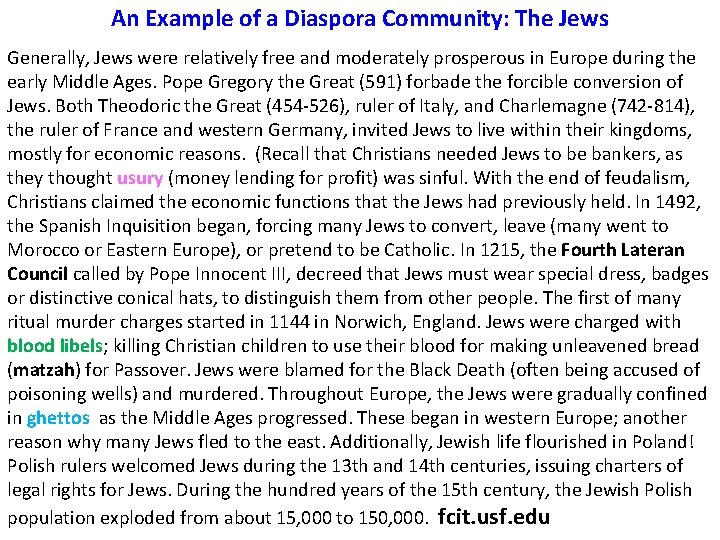 An Example of a Diaspora Community: The Jews Generally, Jews were relatively free and