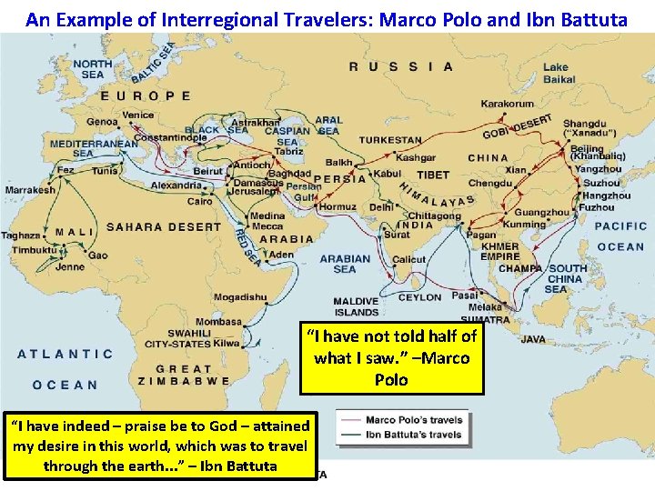 An Example of Interregional Travelers: Marco Polo and Ibn Battuta “I have not told