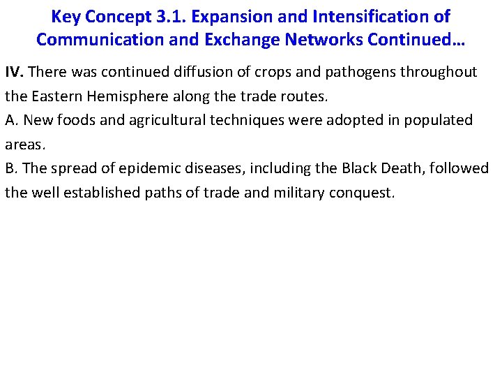 Key Concept 3. 1. Expansion and Intensification of Communication and Exchange Networks Continued… IV.