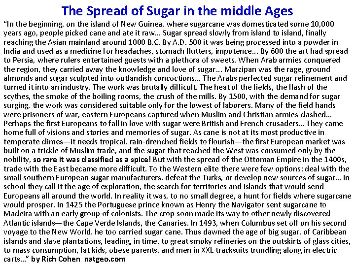 The Spread of Sugar in the middle Ages “In the beginning, on the island