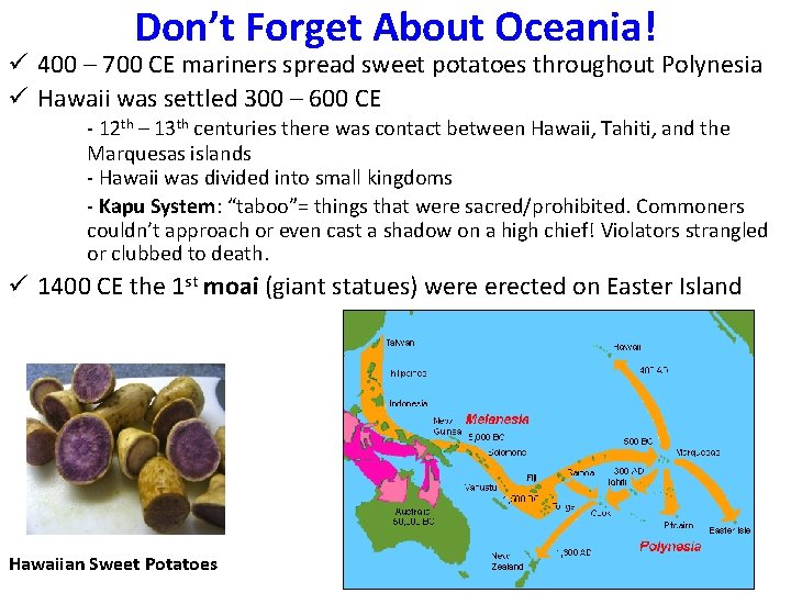 Don’t Forget About Oceania! ü 400 – 700 CE mariners spread sweet potatoes throughout